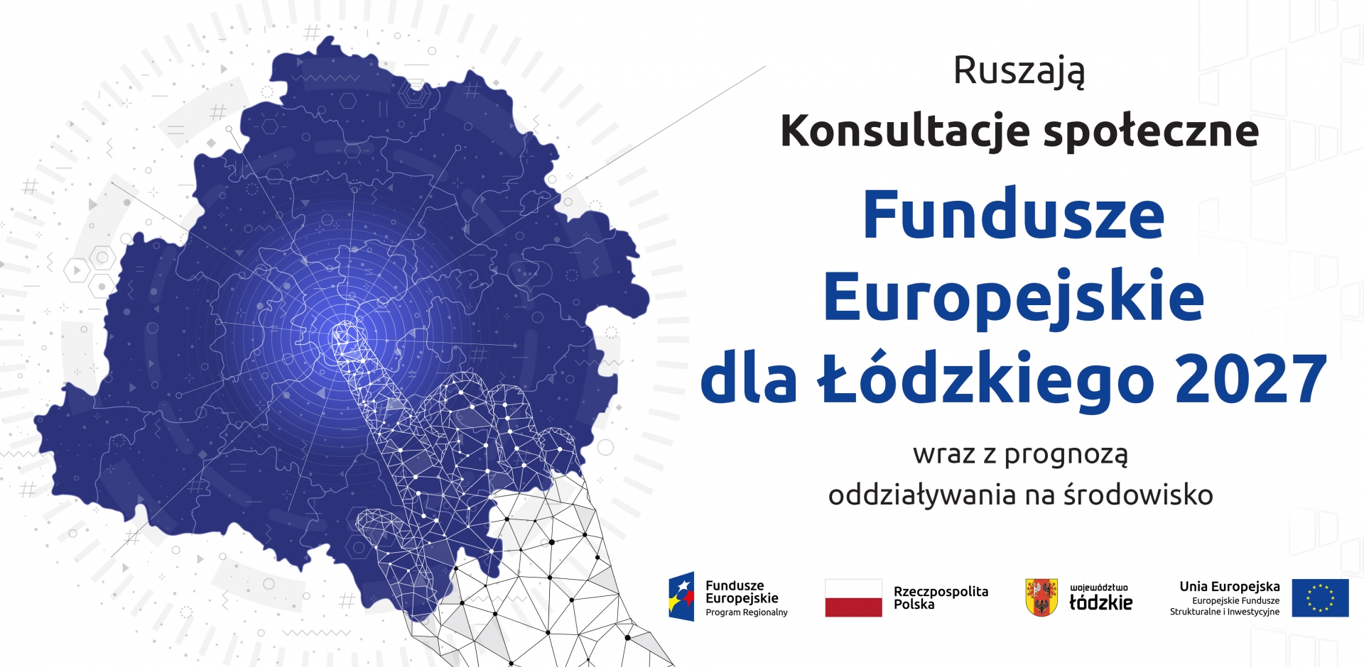 Obrazek dla: Rozpoczęcie konsultacji społecznych projektu programu regionalnego Fundusze Europejskie dla Łódzkiego 2027 wraz z prognozą oddziaływania na środowisko